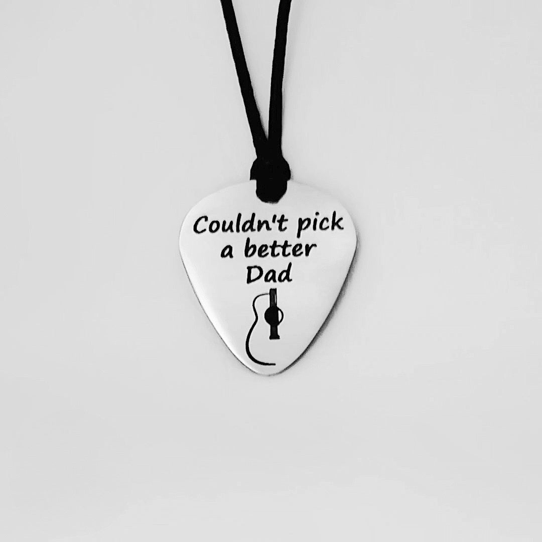 Guitar Pick Pendant - Engraved Stainless Steel - Couldn't pick a better Dad