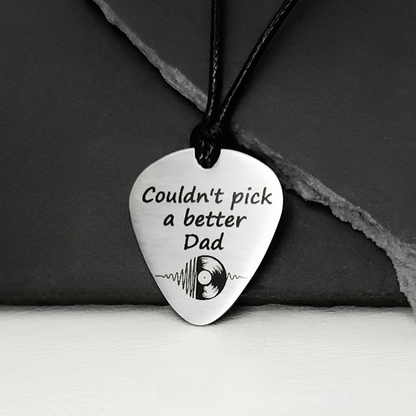 Guitar Pick Pendant - Engraved Stainless Steel - Couldn't pick a better Dad