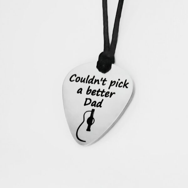 Guitar Pick Pendant – Engraved Stainless Steel – Couldn’t pick a better Dad Side